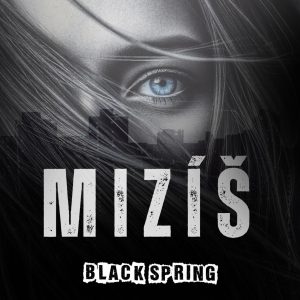 Black Spring: Mizíš (CD)